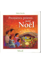 PREMIERES PRIERES POUR NOEL - ROCHE MAITE - MAME