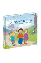 JE DECOUVRE DIEU - MON PREMIER LIVRE DE LA FOI - Sophie De Mullenheim - MAME