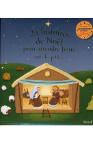 24 HISTOIRES DE NOEL POUR ATTENDRE JESUS AV EC LES PETITS - GROSSETETE CHARLOTTE - MAME