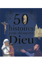 50 HISTOIRES POUR DECOUVRIR DIEU - COLLECTIF - MAME