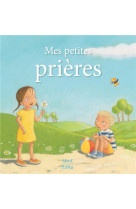 MES PETITES PRIERES - COLLECTIF - MAME