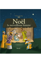 NOEL, LA MERVEILLEUSE HISTOIRE - GROSSETETE CHARLOTTE - MAME