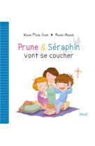 PRUNE ET SERAPHIN VONT SE COUCHER - AMIOT KARINE-MARIE - MAME