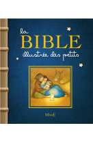 BIBLE ILLUSTREE DES PETITS - RAIMBAULT CHRISTOPHE - MAME