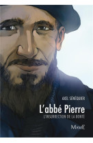 ABBE PIERRE. L-INSURRECTION DE LA BONTE - SENEQUIER AXEL - Mame