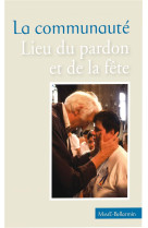 COMMUNAUTE LIEU DU PARDON ET DE LA FETE (LA - VANIER JEAN - MAME