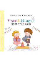 PRUNE ET SERAPHIN SONT TRES POLIS - AMIOT KARINE-MARIE - MAME