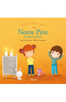 NOTRE PERE ET AUTRES PRIERES - AMIOT KARINE-MARIE - Mame