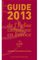 GUIDE 2013 DE L-EGLISE CATHOLIQUE EN FRANCE - XXX - MAME