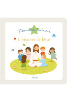 HISTOIRE DE JESUS (L-) - NOE VIRGINIE - MAME