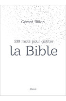 539 MOTS POUR GOUTER LA BIBLE - BILLON GERARD - Mame