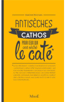 ANTISECHES CATHOS POUR CEUX QUI ONT SECHE LE CATE - PROCHAIN EDMOND - Mame