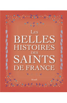 BELLES HISTOIRES DES SAINTS DE FRANCE(LES) - BAY FRANCINE - Mame