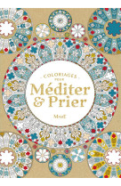 COLORIAGES POUR MEDITER ET PRIER - DUTHOIT LAURENCE - Mame