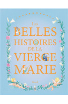 BELLES HISTOIRES DE LA VIERGE MARIE - BAY FRANCINE - Mame