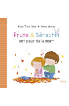 PRUNE ET SERAPHIN ONT PEUR DE LA MORT - AMIOT KARINE-MARIE - Mame