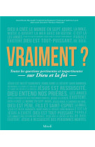 VRAIMENT ? TOUTES LES QUESTIONS PERTINENTES ET IMPERTINENTES SUR DIEU ET LA FOI - TROUILLIER NATALIA - Mame