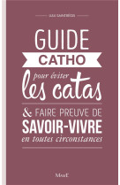 GUIDE CATHO POUR EVITER LES CATAS, ET FAIRE PREUVE DE SAVOIR-VIVRE ENTOUTES CIRCONSTANCES - SAINT-REGIS LULU - Mame