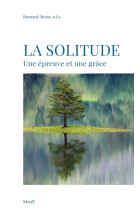 SOLITUDE, UNE EPREUVE ET UNE GRACE - BERNARD-MARIE FRERE - Mame