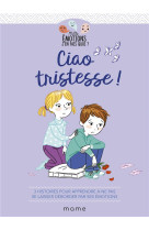 CIAO TRISTESSE ! - TERTRAIS GAELLE - MAME