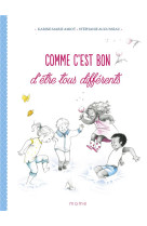 COMME C-EST BON D-ETRE TOUS DIFFERENTS - AMIOT KARINE-MARIE - MAME