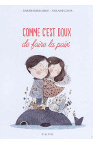 COMME C-EST DOUX DE FAIRE LA PAIX - AMIOT KARINE-MARIE - MAME