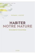 HABITER NOTRE NATURE - HUDE HENRI - MAME