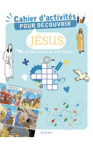 CAHIER D-ACTIVITES POUR DECOUVRIR JESUS - XXX - MAME