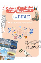 CAHIER D-ACTIVITES POUR DECOUVRIR LA BIBLE - XXX - MAME