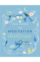 CAHIER DE MEDITATION CHRETIENNE - ALADJIDI VIRGINIE - MAME