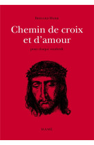 CHEMIN DE CROIX ET D-AMOUR N2 - BERNARD-MARIE FRERE - MAME