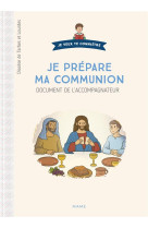 JE PREPARE MA COMMUNION - DOCUMENT CATECHISTE - VANHOOF AXELLE - MAME