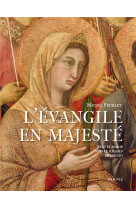 EVANGILE EN MAJESTE (L-) . JESUS ET MARIE SOUS LE REGARD DE DUCCIO - XXX - MAME