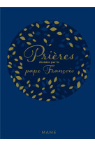 PRIERES CHOISIES PAR LE PAPE FRANCOIS - PAPE FRANCOIS - MAME