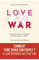 LOVE AND WAR. L-AMOUR EST UN COMBAT QUI SE GAGNE A DEUX - ELDREDGE/HABSBURG - MAME