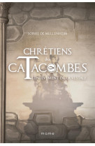 CHRETIENS DES CATACOMBES T6 ENLEVEMENT DE LA VESTALE - DE MULLENHEIM SOPHIE - MAME