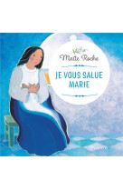 JE VOUS SALUE MARIE - ROCHE MAITE - MAME