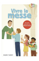 VIVRE LA MESSE NOUVELLE TRADUCTION DU MISSEL ROMAIN - XXX - MAME