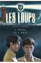 LOUPS T5 ENVOL DE L-ANGE - LE BORGNE LOIC - MAME