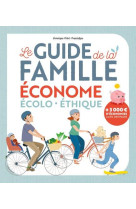 GUIDE DE LA FAMILLE ECONOME / ECOLO - ETHIQUE - XXX - MAME