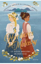 HERITIERES DE MALASSY T1 LE SOLEIL BRILLERA DE NOUVEAU, TOME 1 - XXX - MAME