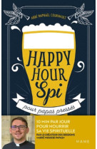 HAPPY HOUR SPI POUR PAPAS PRESSES - ABBE RAPHAEL COURNAULT - MAME