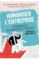 HUMANISER L-ENTREPRISE TEMOIGNAGES DE DIRIGEANTS ENGAGES - COLLECTIF ET SOPHIE IZOARD-ALL - MAME