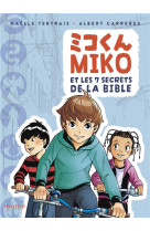 MIKO ET LES 7 SECRETS DE LA BIBLE - XXX - MAME