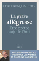 GRAVE ALLEGRESSE - ETRE PRETRE AUJOURD-HUI - POTEZ FRANCOIS - MAME