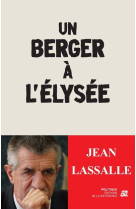 UN BERGER A L-ELYSEE - LASSALLE JEAN - la Différence