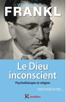 DIEU INCONSCIENT - PSYCHOTHERAPIE ET REL IGION - FRANKL VIKTOR - INTEREDITIONS