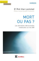 MORT OU PAS ? - 2E ED. - LES DERNIERES DECO UVERTES MEDICALES SUR LES EMI - PIM VAN LOMMEL - InterEditions