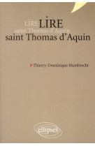 LIRE SAINT THOMAS D-AQUIN NOUVELLE EDITION - HUMBRECHT - ELLIPSES MARKET