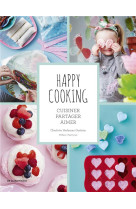 HAPPY COOKING. CUISINER, PARTAGER, AIMER - HEDEMAN GUENIAU C. - La Martinière